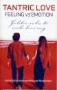 Tantric Love: Feeling vs Emotion – Golden Rules To Make Love Easy