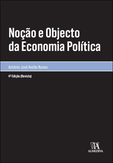 Noção e Objecto da Economia Política (4ª Edição Revista)