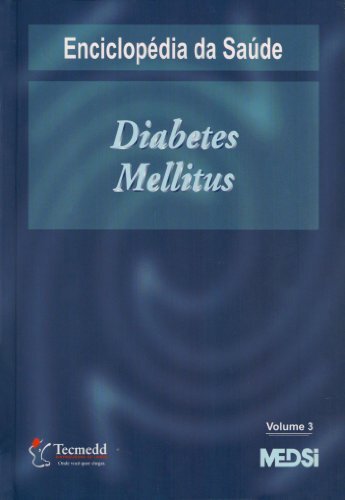 Enciclopédia da Saúde. Diabetes Mellitus