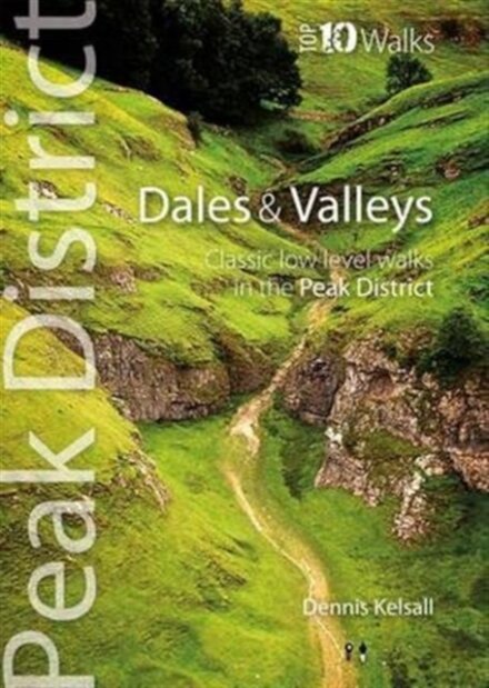 Dales & Valleys - Top 10 Walks Series, Peak District