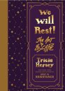 We Will Rest!