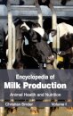 Encyclopedia of Milk Production: Volume I (Animal Health and Nutrition)