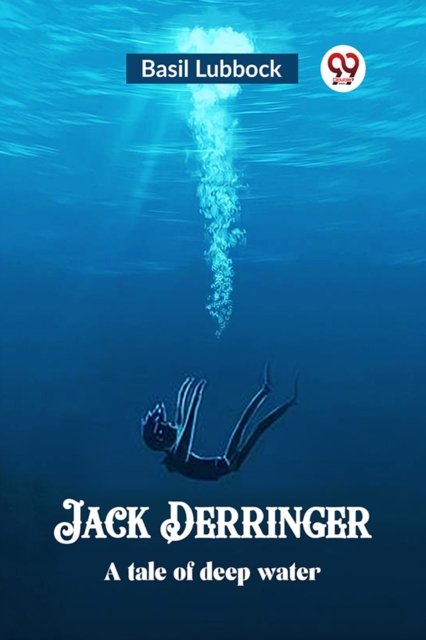 Jack DerringerA tale of deep water (Edition2023)