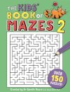 The Kids' Book of Mazes 2