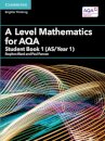 A Level Mathematics for AQA Student Book 1 (AS/Year 1)