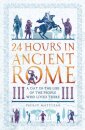 24 Hours In Ancient Rome
