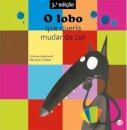 O Lobo Que Queria Mudar De Cor
