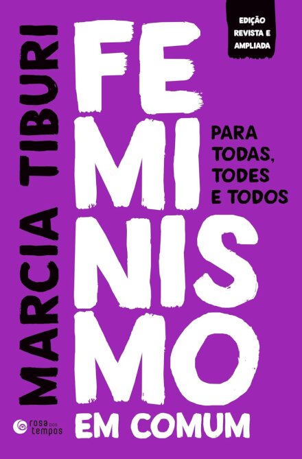 Feminismo Em Comum: Para Todas, Todes E Todos
