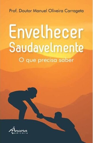 Envelhecer Saudavelmente - O que precisa saber