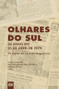 Olhares do Sul. 50 anos do 25 de Abril de 1974
