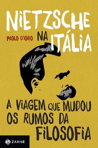 Nietzsche Na Itália: Viagem Que Mudou Os Rumos Da Filosofia