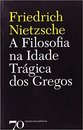 A Filosofia na Idade Trágica dos Gregos