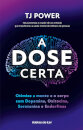 A dose certa