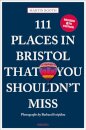 111 Places in Bristol That You Shouldn't Miss