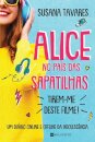 Alice No País Das Sapatilhas - Tirem-Me Deste Filme