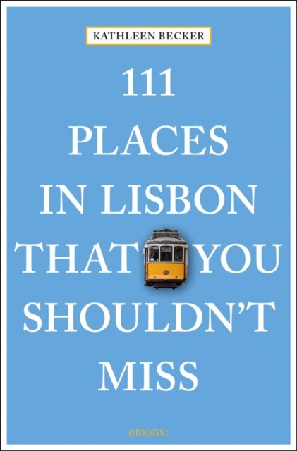 111 Places In Lisbon That You Shouldn'T Miss