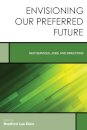 Envisioning Our Preferred Future