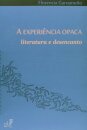 A Experiência Opaca: Literatura E Desencanto