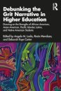 Debunking the Grit Narrative in Higher Education