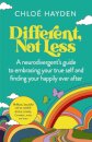 Different, Not Less : A neurodivergent's guide to embracing your true self and finding your happily ever after