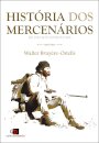 História Dos Mercenários: De 1789 Aos Nossos Dias