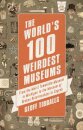 The World's 100 Weirdest Museums