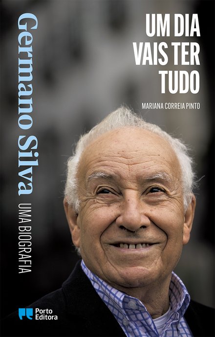 Um dia vais ter tudo - Uma biografia de Germano Silva