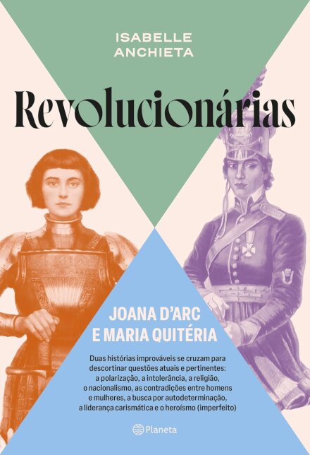 Revolucionárias: Joana D'Arc E Maria Quitéria