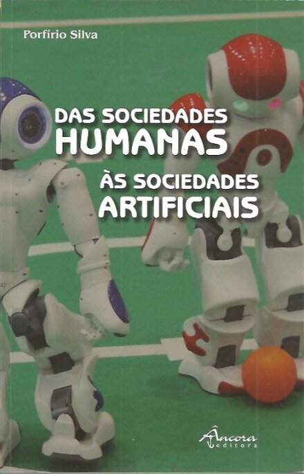 Das Sociedades Humanas às Sociedades Artificiais