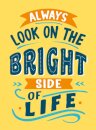 Always Look on the Bright Side of Life