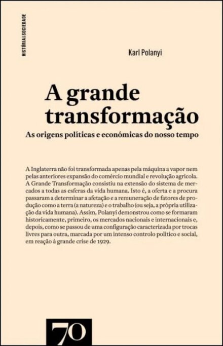 A Grande Transformação - As Origens Políticas e Económicas do Nosso Tempo
