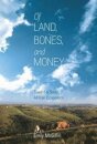 Of Land, Bones, and Money