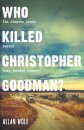 Who Killed Christopher Goodman?