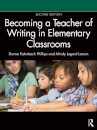 Becoming a Teacher of Writing in Elementary Classrooms