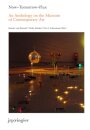 Now-Tomorrow-Flux: An Anthology on the Museum of Contemporary Art