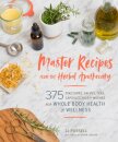 Master Recipes from the Herbal Apothecary