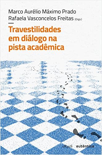 Travestilidades Em Diálogo Na Pista Acadêmica