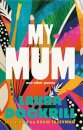 My Mum and Other Poems