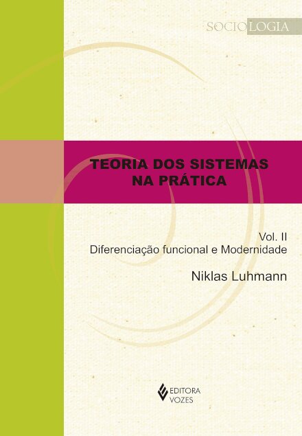 Teoria Dos Sistemas Na Prática 2: Diferenciação Funcional E Modernidade