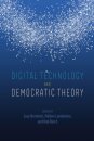 Digital Technology and Democratic Theory
