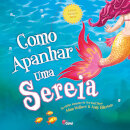 Como Apanhar uma Sereia