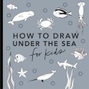 Under The Sea: How To Draw Books For Kids With Dol