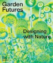 Garden Futures: Designing with Nature