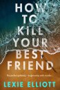 How to Kill Your Best Friend
