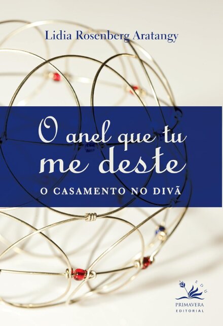 O Anel Que Tu Me Deste: O Casamento No Divã