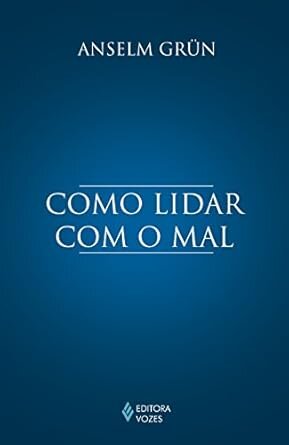 Como Lidar Com O Mal