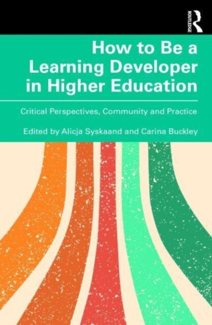 How to Be a Learning Developer in Higher Education