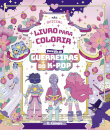 Livro para colorir para fãs de Guerreiras do K-Pop