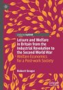 Leisure and Welfare in Britain from the Industrial Revolution to the Second World War
