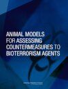Animal Models for Assessing Countermeasures to Bioterrorism Agents